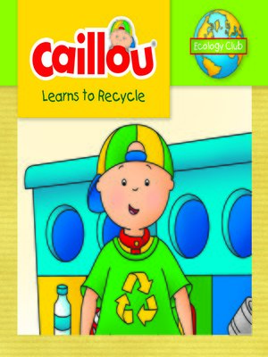 cover image of Caillou Learns to Recycle